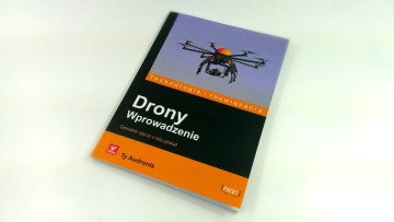 "Drony - Wprowadzenie" Ty Audronis, wydawnictwo Helion, 2015