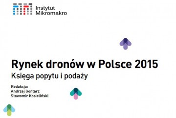 Rynek dronów w Polsce 2015. Księga popytu i podaży