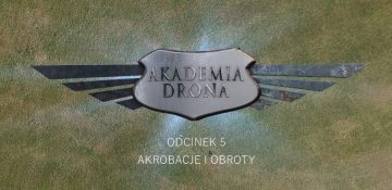 Akademia Drona Overmax - Część 5: podstawowe akrobacje i obroty