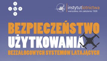 Bezpieczeństwo użytkowania Bezzałogowych Systemów Latających