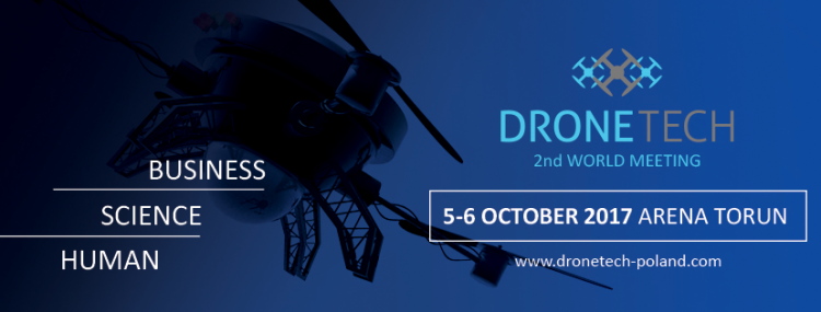 DroneTech 2n World Meeting 2017 - Arena Toruń, 5-6 październik 2017