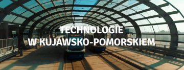 Technologie w Kujawsko-Pomorskiem