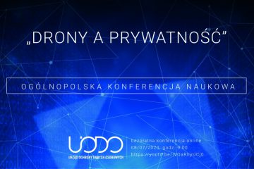 Ogólnopolska Konferencja Naukowa „Drony a prywatność” - 8.07.2020