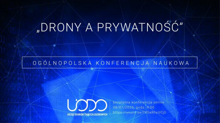 Ogólnopolska Konferencja Naukowa „Drony a prywatność” - 8.07.2020