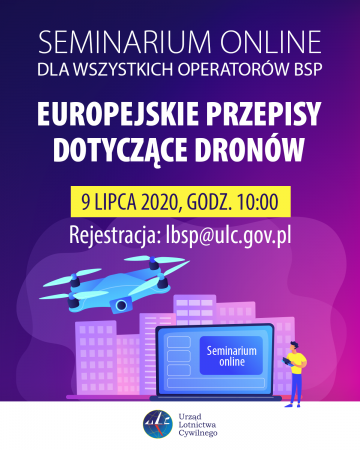 Seminarium ULC on-line - "Europejskie przepisy dotyczące dronów" - 9.07.2020