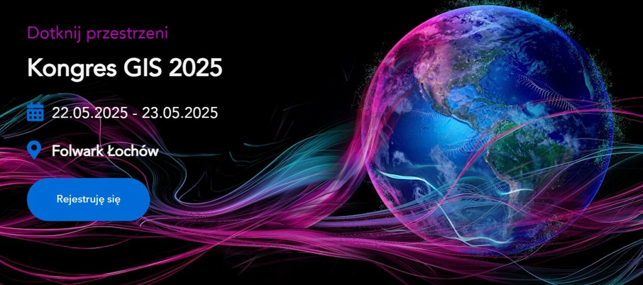 Kongres GIS 2025 "Dotknij przestrzeni"