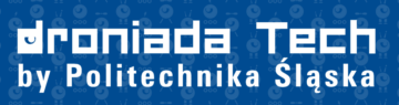 Droniada Tech by Politechnika Śląska - 2025