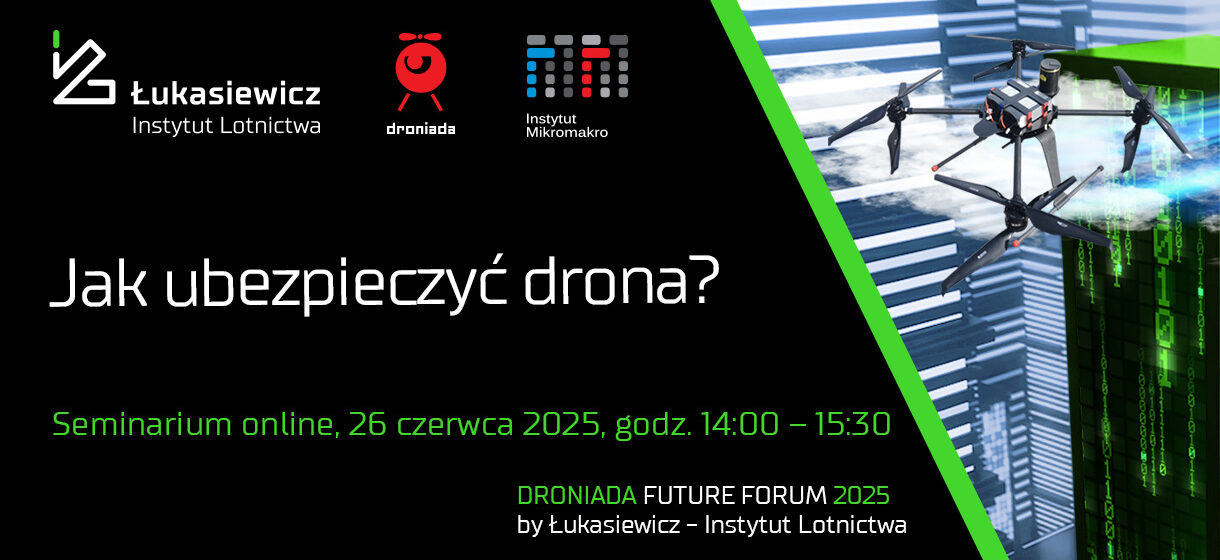 Jak ubezpieczyć drona? Seminarium on-line ILOT Łukasiewicz - 26.06.2025 r.