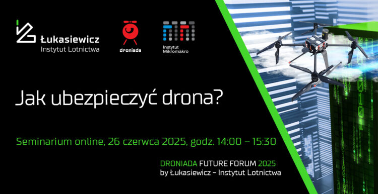 Jak ubezpieczyć drona? Seminarium on-line ILOT Łukasiewicz - 26.06.2025 r.