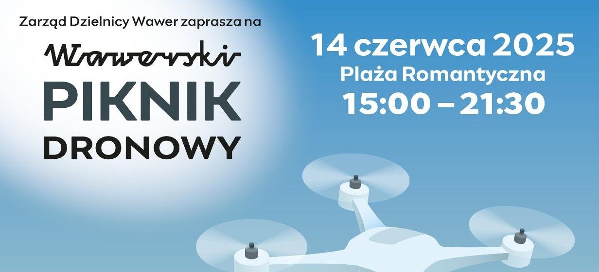 Wawerski Piknik Dronowy - 14.06.2025 r.