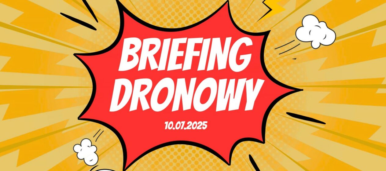Briefing Dronowy ULC #4 - 10.07.2025