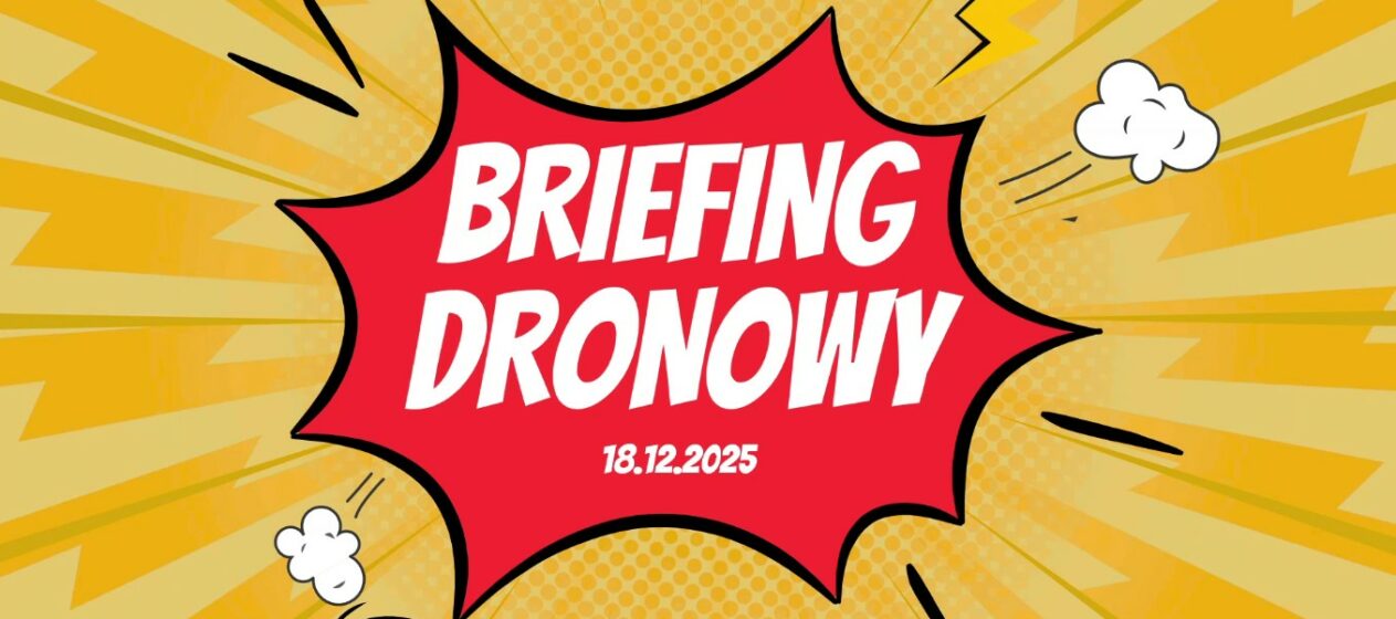 Briefing Dronowy - 18.12.2025