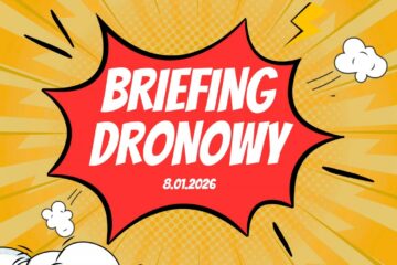 Briefing Dronowy - 8.01.2025