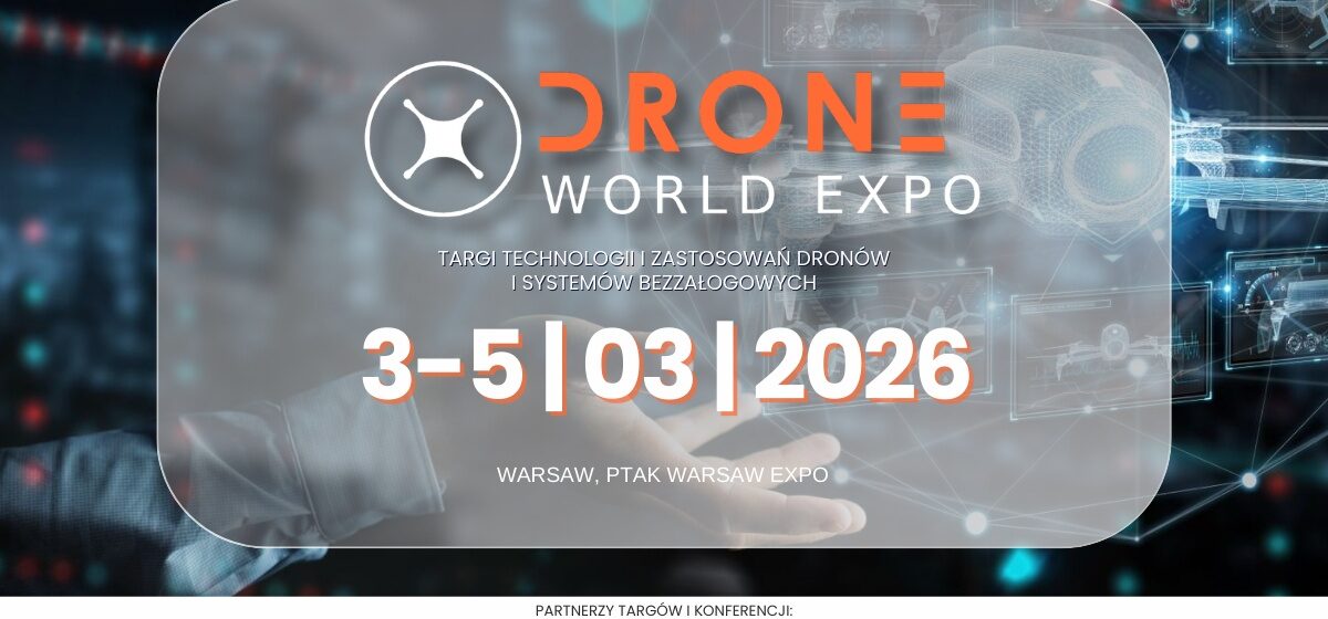 Drone World Expo - 3-5 marca 2026 - PTAK Warsaw Expo
